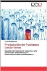 Image for Produccion de Fructanos Bacterianos