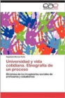 Image for Universidad y Vida Cotidiana. Etnografia de Un Proceso