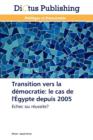 Image for Transition Vers La Democratie : Le Cas de l&#39;Egypte Depuis 2005