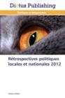 Image for Retrospectives Politiques Locales Et Nationales 2012