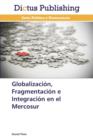 Image for Globalizacion, Fragmentacion E Integracion En El Mercosur