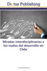Image for Miradas interdisciplinarias a los nudos del desarrollo en Chile