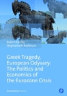 Image for Greek Tragedy, European Odyssey: The Politics and Economics of the Eurozone Crisis