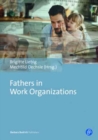 Image for Fathers in Work Organizations : Inequalities and Capabilities, Rationalities and Politics