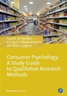 Image for Consumer Psychology: A Study Guide to Qualitative Research Methods