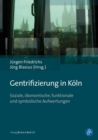 Image for Gentrifizierung in Köln: Soziale, okonomische, funktionale und symbolische Aufwertungen