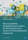 Image for Wissenschaftliche Weiterbildung als Problem der Öffnung von Hochschulen für nichttraditionelle Studierende