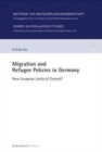 Image for Migration and Refugee Policies in Germany : New European Limits of Control?