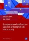 Image for Europeanised Defiance - Czech Euroscepticism since 2004