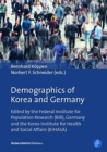 Image for Demographics of Korea and Germany : Population Changes and Socioeconomic Impact of two Divided Nations in the Light of Reunification