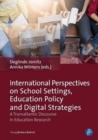 Image for International Perspectives on School Settings, Education Policy and Digital Strategies : A Transatlantic Discourse in Education Research