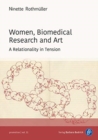 Image for Women, Biomedical Research and Art : A Relationality in Tension