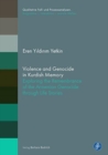 Image for Violence and Genocide in Kurdish Memory : Exploring the Remembrance on the Armenian Genocide through Life Stories : 24