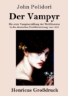 Image for Der Vampyr (Grossdruck) : Die erste Vampirerzahlung der Weltliteratur in der deutschen Erstubersetzung von 1819