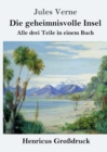 Image for Die geheimnisvolle Insel (Großdruck) : Alle drei Teile in einem Buch