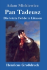 Image for Pan Tadeusz oder Die letzte Fehde in Litauen (Großdruck)