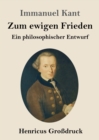 Image for Zum ewigen Frieden (Grossdruck) : Ein philosophischer Entwurf
