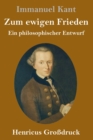 Image for Zum ewigen Frieden (Grossdruck) : Ein philosophischer Entwurf