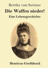 Image for Die Waffen nieder! (Grossdruck) : Eine Lebensgeschichte