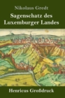 Image for Sagenschatz des Luxemburger Landes (Grossdruck)
