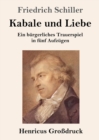 Image for Kabale und Liebe (Grossdruck) : Ein burgerliches Trauerspiel in funf Aufzugen