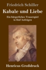 Image for Kabale und Liebe (Grossdruck) : Ein burgerliches Trauerspiel in funf Aufzugen