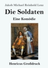 Image for Die Soldaten (Grossdruck) : Eine Komoedie