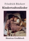 Image for Kindertodtenlieder (Grossdruck)