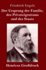 Image for Der Ursprung der Familie, des Privateigentums und des Staats (Grossdruck) : Im Anschluss an Lewis H. Morgans Forschungen