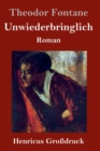 Image for Unwiederbringlich (Grossdruck)