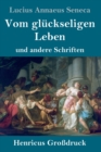 Image for Vom gluckseligen Leben (Grossdruck)