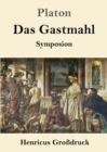 Image for Das Gastmahl (Grossdruck) : (Symposion)