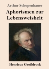 Image for Aphorismen zur Lebensweisheit (Grossdruck)