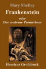 Image for Frankenstein oder Der moderne Prometheus (Großdruck)