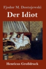Image for Der Idiot (Großdruck)