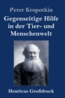 Image for Gegenseitige Hilfe in der Tier- und Menschenwelt (Großdruck)