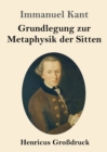 Image for Grundlegung zur Metaphysik der Sitten (Grossdruck)