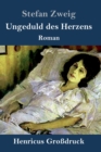 Image for Ungeduld des Herzens (Grossdruck)