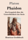 Image for Phaidon (Grossdruck) : Ein Gesprach uber die Unsterblichkeit der Seele