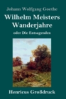 Image for Wilhelm Meisters Wanderjahre (Großdruck)