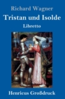 Image for Tristan und Isolde (Großdruck) : Oper in drei Aufzugen Textbuch - Libretto
