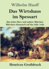 Image for Das Wirtshaus im Spessart (Grossdruck) : Das kalte Herz und andere Marchen Marchen-Almanach auf das Jahr 1828