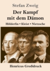 Image for Der Kampf mit dem Damon (Grossdruck) : Hoelderlin, Kleist, Nietzsche