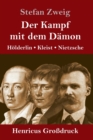 Image for Der Kampf mit dem Damon (Großdruck) : Holderlin, Kleist, Nietzsche