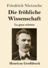 Image for Die froehliche Wissenschaft (Grossdruck) : La gaya scienza