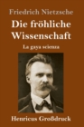 Image for Die froehliche Wissenschaft (Grossdruck) : La gaya scienza