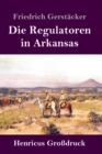 Image for Die Regulatoren in Arkansas (Großdruck)