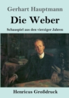 Image for Die Weber (Grossdruck) : Schauspiel aus den vierziger Jahren
