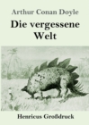 Image for Die vergessene Welt (Gro?druck)