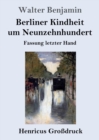 Image for Berliner Kindheit um Neunzehnhundert (Grossdruck) : Fassung letzter Hand